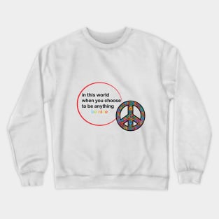 be nice Crewneck Sweatshirt